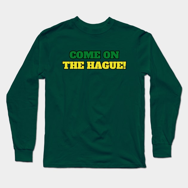 Come on The Hague Long Sleeve T-Shirt by Providentfoot